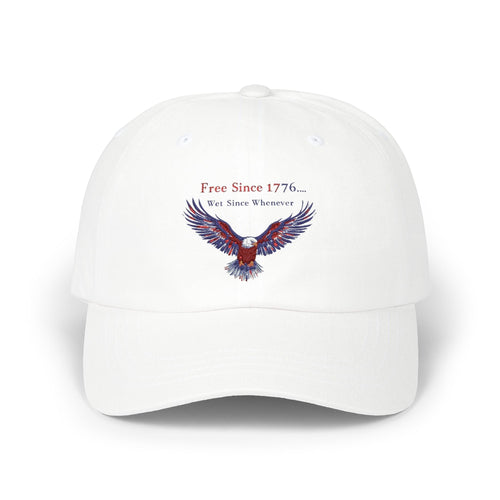 Naughty250 white 100% cotton dad cap with embroidered eagle and "Free Since 1776... Wet Since Whenever" text.