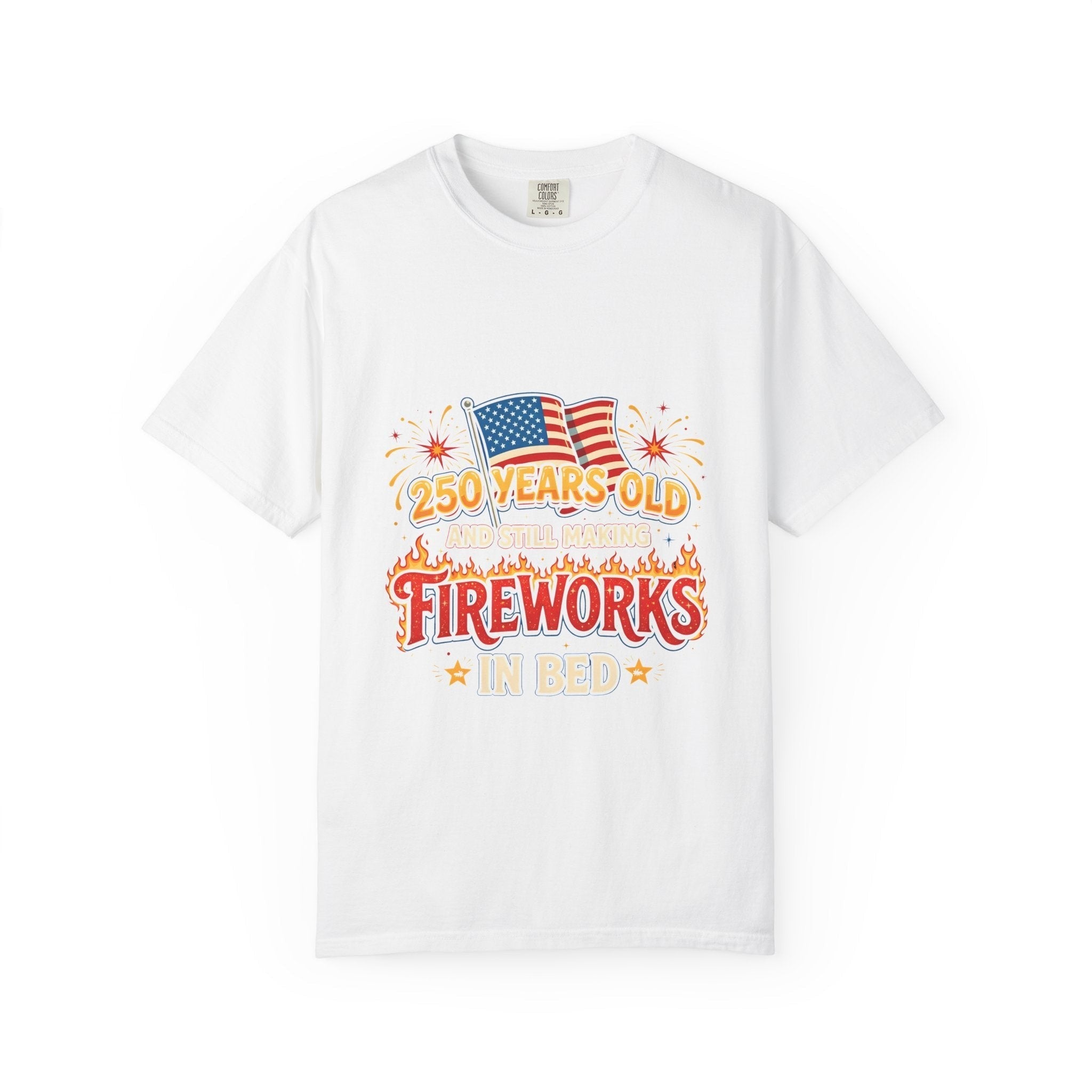 Naughty250 white cotton t-shirt with retro fireworks graphic, American flags, and text "250 Years Old & Still Making Fireworks In Bed".