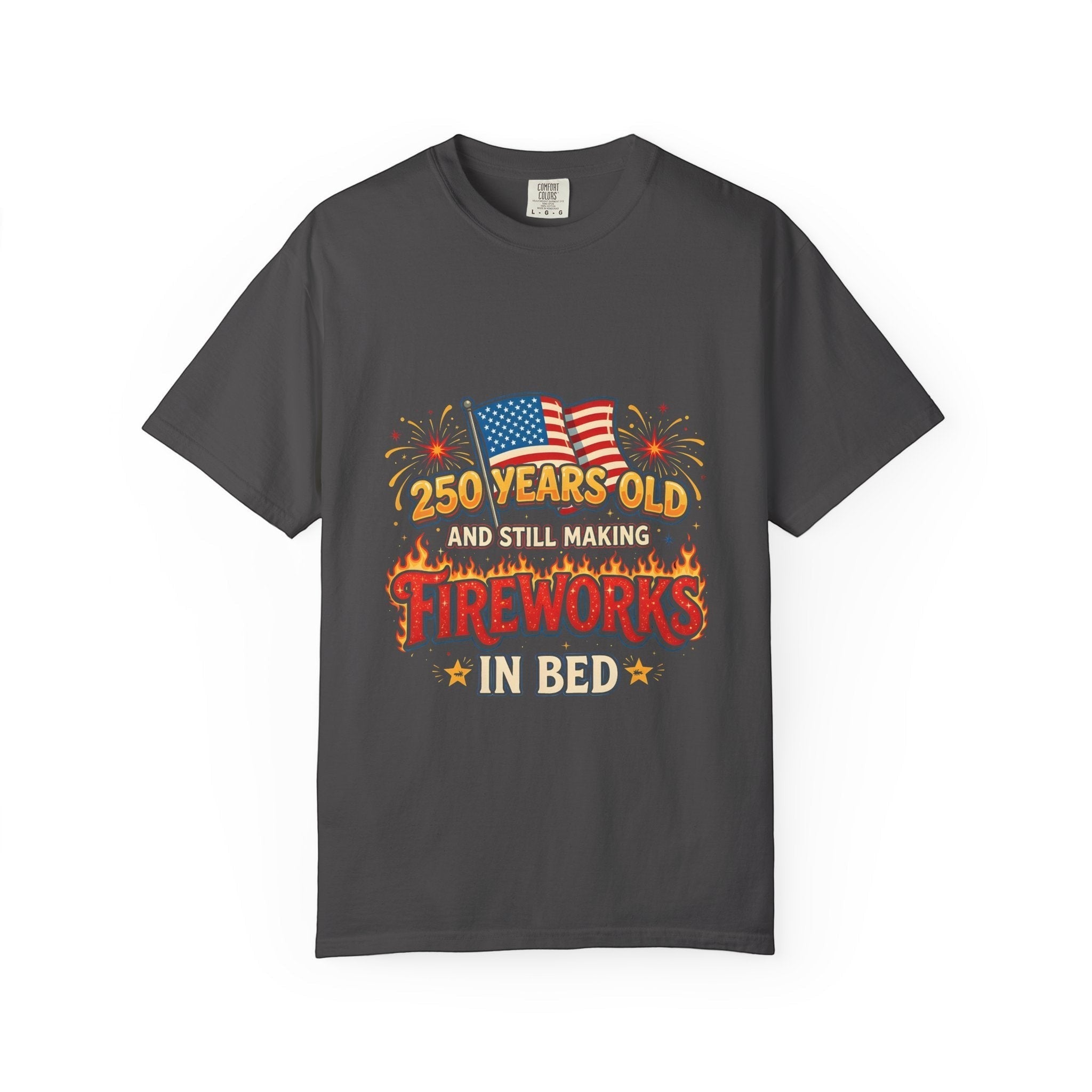 Naughty250 charcoal grey heavyweight cotton t-shirt with "250 Years Old & Still Making Fireworks In Bed" graphic featuring American flags and fireworks.