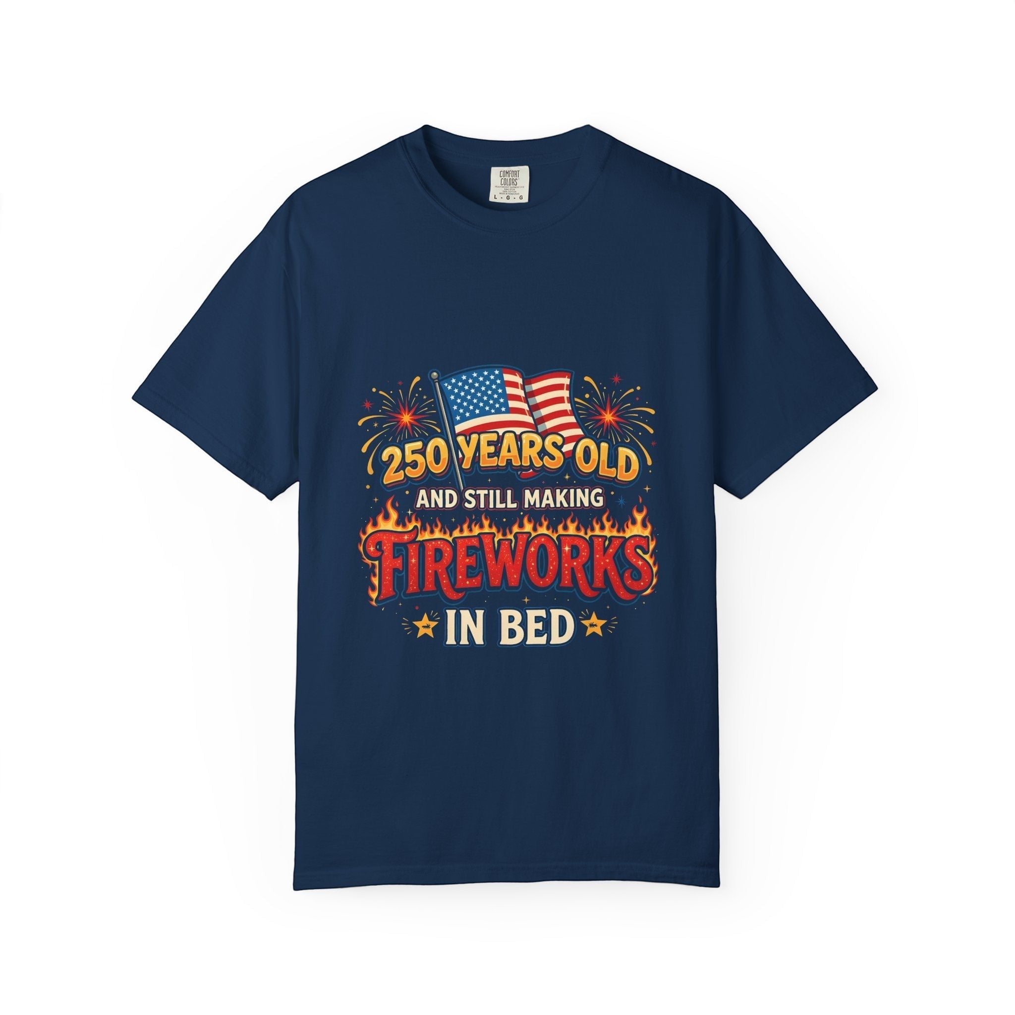 Naughty250 navy blue cotton t-shirt with "250 Years Old & Still Making Fireworks In Bed" graphic featuring American flags and fireworks.